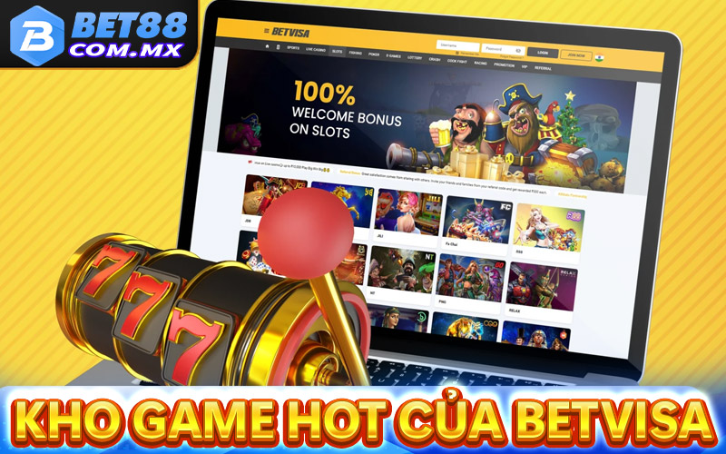 Kho game cá cược đồ xộ đặc sắc của Betvisa